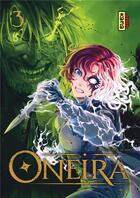 Couverture du livre « Oneira : l'enfant cauchemar Tome 3 » de C. A. B. aux éditions Kana