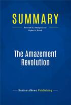 Couverture du livre « The Amazement Revolution : Review and Analysis of Hyken's Book » de Businessnews Publish aux éditions Business Book Summaries