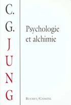 Couverture du livre « Psychologie et alchimie » de Carl Gustav Jung aux éditions Buchet Chastel