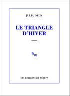 Couverture du livre « Le triangle d'hiver » de Julia Deck aux éditions Minuit