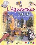 Couverture du livre « L'aquarelle facile ; techniques, conseils et astuces » de  aux éditions Selection Du Reader's Digest