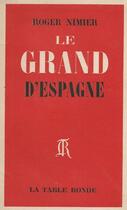 Couverture du livre « Le grand d'espagne » de Roger Nimier aux éditions Table Ronde