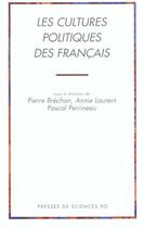 Couverture du livre « Les cultures politiques des français » de Pascal Perrineau et Pierre Brechon et Annie Laurent aux éditions Presses De Sciences Po