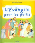 Couverture du livre « L'evangile pour les petits » de Maite Roche aux éditions Mame