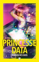 Couverture du livre « Princesse data » de Rabbin Des Bois aux éditions La Martiniere
