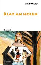 Couverture du livre « Blaz en holen (édition 2017) » de Filip Oillo aux éditions Al Liamm