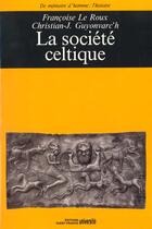 Couverture du livre « La societe celtique » de Guyonvarc'H/Le Roux aux éditions Ouest France