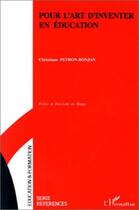 Couverture du livre « Pour l'art d'inventer en éducation » de Christiane Peyron-Bonjan aux éditions L'harmattan
