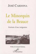 Couverture du livre « Le Minorquin de la Beauce : Itinéraire d'une intégration » de José Cardona aux éditions L'harmattan