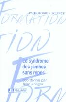 Couverture du livre « Le syndrome des jambes sans repos » de Jean Krieger aux éditions John Libbey