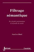 Couverture du livre « Resume et filtrage semantique d'informations » de Jean-Luc Minel aux éditions Hermes Science Publications
