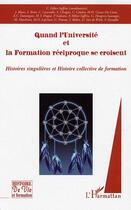 Couverture du livre « Quand l'universite et la formation reciproque se croisent - histoires singulieres et histoire collec » de Claire Heber-Suffrin aux éditions L'harmattan