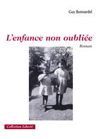 Couverture du livre « L'enfance non oubliée » de Guy Bonnardel aux éditions Societe Des Ecrivains