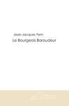 Couverture du livre « Le bourgeois baroudeur » de Yem-J-J aux éditions Le Manuscrit