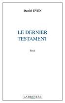 Couverture du livre « Le dernier testament » de Daniel Even aux éditions La Bruyere