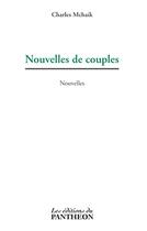 Couverture du livre « Nouvelles de couples » de Charles Mchaik aux éditions Editions Du Panthéon