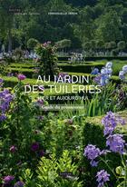 Couverture du livre « Au jardin des tuileries ; hier et aujourd'hui ; guide du promeneur » de Emmanuelle Heran aux éditions Somogy
