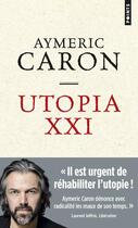 Couverture du livre « Utopia XXI » de Aymeric Caron aux éditions Points