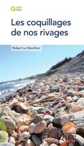 Couverture du livre « Les coquillages de nos rivages » de Robert Le Neuthiec aux éditions Quae