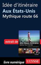 Couverture du livre « Idée d'itinéraire aux Etats-Unis : mythique route 66 » de  aux éditions Ulysse