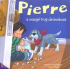 Couverture du livre « Pierre A Mange Trop De Bonbons » de Sandrine Deredel-Rogeon aux éditions Hemma