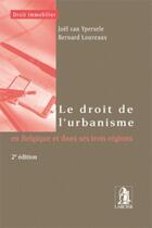 Couverture du livre « Le droit de l'urbanisme, en belgique et dans ses trois regions 2eme edition » de Van Ypersele Joel aux éditions Larcier