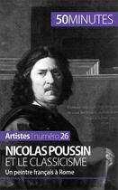 Couverture du livre « Nicolas Poussin et le classicisme : un peintre Français à Rome » de Mathieu Guitonneau aux éditions 50 Minutes