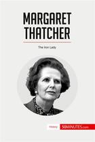 Couverture du livre « Margaret Thatcher : the iron lady » de  aux éditions 50minutes.com