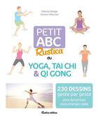 Couverture du livre « Petit ABC Rustica du yoga, tai-chi et qi gong » de Fabrice Delage et Vincent Meunier aux éditions Rustica