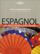 Couverture du livre « Petite conversation en espagnol (5e édition) » de  aux éditions Lonely Planet France