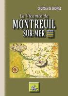 Couverture du livre « La Vicomté de Montreuil-sur-Mer » de Georges De Lhomel aux éditions Editions Des Regionalismes