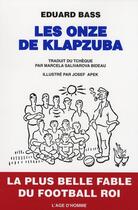 Couverture du livre « Les onze de Klapzuba » de Eduard Bass aux éditions L'age D'homme