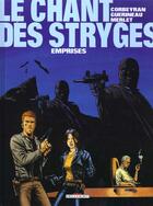 Couverture du livre « Le chant des stryges - saison 1 Tome 3 : emprises » de Eric Corbeyran et Richard Guerineau aux éditions Delcourt