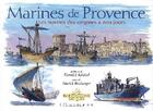 Couverture du livre « Marines de Provence ; histoire des bâteaux des côtes de Provence des origines à nos jours » de Boulanger Patrick aux éditions Equinoxe