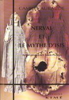 Couverture du livre « Nerval et le mythe d'isis » de Camille Aubaude aux éditions Kime