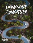 Couverture du livre « Drive your adventure : la France en van, de la Bretagne à la Corse » de Chloe Ferrari et Gurkan Yildirim aux éditions Apogee