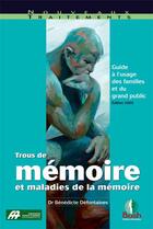 Couverture du livre « Trous de mémoire et maladies de la mémoire » de Benedicte Defontaines aux éditions Bash