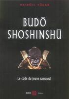 Couverture du livre « Budo shoshinshu » de Daidoji Yuzan aux éditions Budo