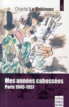 Couverture du livre « Mes années cabossées » de Chantal Le Bobinnec aux éditions Paris