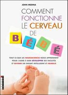 Couverture du livre « Comment fonctionne le cerveau de bébé ? » de John Medina aux éditions Leduc
