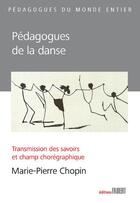 Couverture du livre « Pédagogues de la danse » de Marie-Pierre Chopin aux éditions Fabert