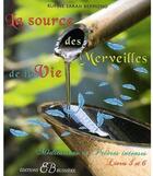 Couverture du livre « La source des merveilles de la vie t5 à t.6 » de Rufine Sarah Bermond aux éditions Bussiere