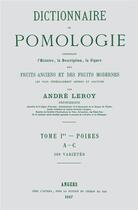 Couverture du livre « Dictionnaire de pomologie t.1 ; poires, A-C » de Andre Leroy aux éditions Naturalia