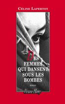 Couverture du livre « Des femmes qui dansent sous les bombes » de Celine Lapertot aux éditions Viviane Hamy