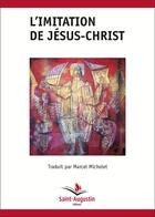 Couverture du livre « L'imitation de Jésus Christ » de Marcel Michelet aux éditions Saint Augustin