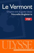 Couverture du livre « Le Vermont ; chapitre tiré du guide Ulysse « Nouvelle-Angleterre » » de  aux éditions Ulysse