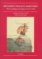 Couverture du livre « Histoires tragico-maritimes ; trois naufrages portugais au XVIe siècle » de  aux éditions Chandeigne