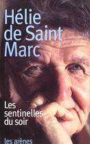 Couverture du livre « Les sentinelles du soir » de De Saint Marc-H aux éditions Les Arenes