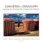 Couverture du livre « Lumière et couleurs ; balade au rythme des rivages de France » de Elisabeth Billhardt aux éditions Pc