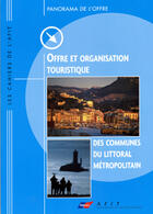 Couverture du livre « Offre et organisation touristique ; des communes du littoral metropolitain » de  aux éditions Documentation Francaise